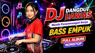 DJ KERINDUAN BASS EMPUK ENAK BANGET || FULL ALBUM