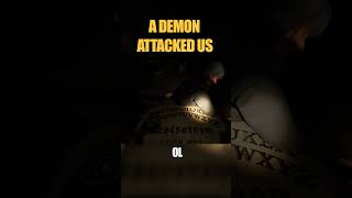A DEMON ATTACKED US