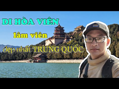 DU LỊCH TRUNG QUỐC: DI HÒA VIÊN đệ nhất Lâm Viên (Tập1), BẮC KINH (Phần5)