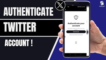 How to Fix “Authenticate Your Account” on Twitter in 2025