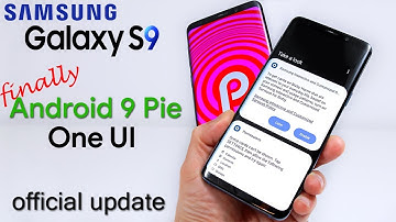 One UI and Android 9 Pie official update Samsung Galaxy S9