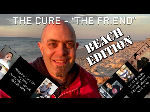 The CURE - "The Friend" || Tim Constable
