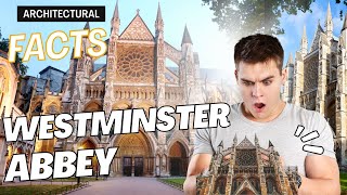 Westminster Abbey History and facts / United Kingdom Architectural History