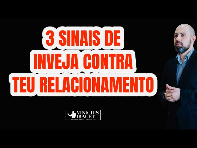 3 SINAIS DE INVEJA CONTRA TEU RELACIONAMENTO OU VIDA SENTIMENTAL - Profeta Vinicius Iracet class=