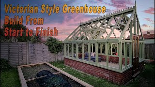 Victorian greenhouse build from start to finish.