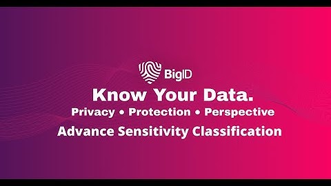Automatically Classify Your Data According to Sensitivity with BigID