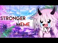 [OLD]🔥Как я делала Stronger meme || ПЕРЕЗАЛИВ🔥