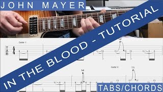 Video thumbnail of "John Mayer - In the Blood, COMPLETE GUITAR LESSON, Tutorial, Chords, TABS, Rhythm, SOLO"