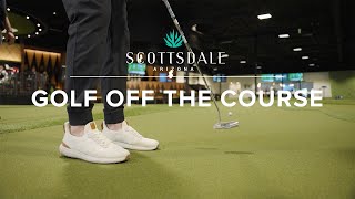 Golf Off The Course | Experience Scottsdale