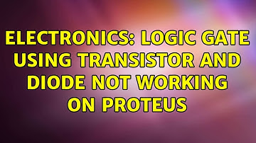 Electronics: Logic Gate using Transistor and Diode not working on Proteus (2 Solutions!!)