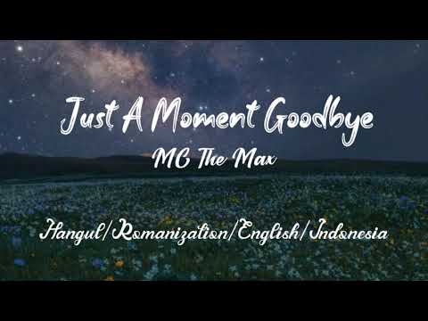 MC The Max Just A Moment Goodbye Hangul Romanization English Indonesia Sub