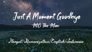 MC The Max Just A Moment Goodbye Hangul/Romanization/English/Indonesia Sub