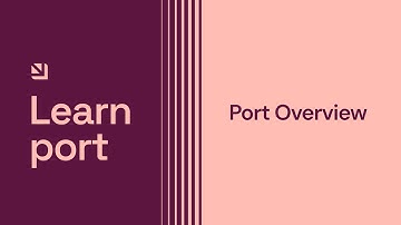 Port Overview👋 Learn Port
