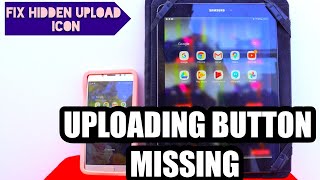 YouTube upload button Missing  How to fix  hidden upload button problem for phones & tablets