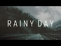 Rainy Day | A Beautiful Chill Mix