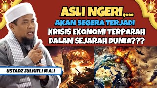 ASLI NGERI‼️ AKAN ADA KRISIS EKONOMI TERPARAH DUNIA? USTADZ ZULKIFLI M ALI UNGKAP HAL MENGEJUTKAN