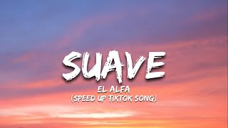 El Alfa - Suave (TikTok Song/sped up) Letra/Lyrics Resimi