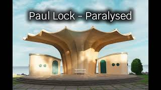 Paul Lock - Paralysed
