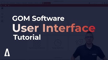 Getting Started with the GOM Software User Interface