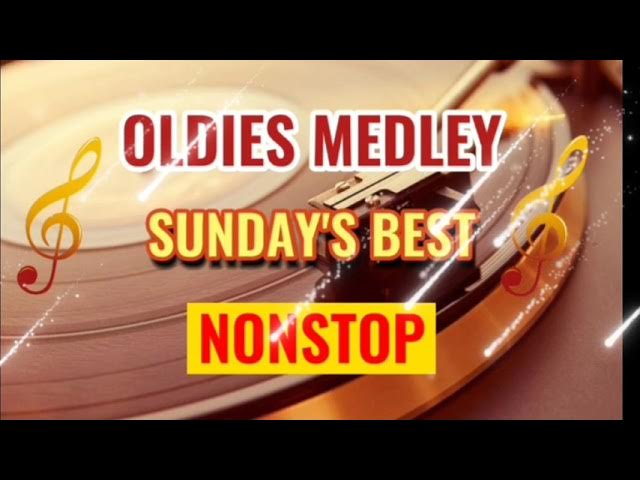 Original Song 💖 Oldies Medley 💖 Sunday's Best 💖 Nonstop