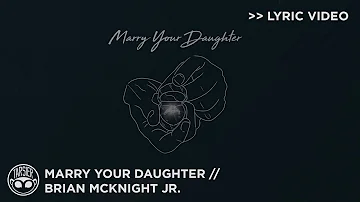 "Marry Your Daughter" - Brian McKnight Jr. [Official Lyric Video]