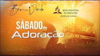 SÁBADO DE ADORAÇÃO - || 10/01/026 - Igreja Adventista Central de Luanda