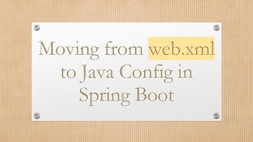 Moving from web.xml to Java Config in Spring Boot