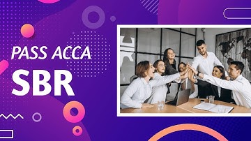 ACCA SBR WEEK 2 (a) COMPLEX GROUPS D SHAPED GROUPS