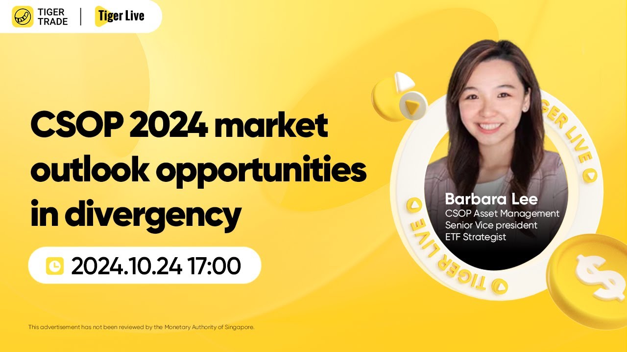Tiger Live x CSOP | 2024 Market Outlook Opportunities in Divergency ...