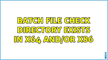 Batch File Check Directory exists in x64 and/or x86 (3 Solutions!!)