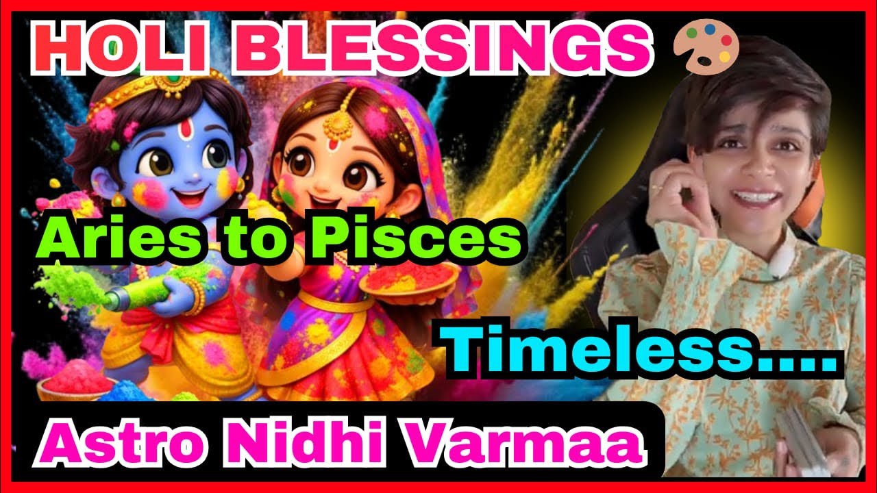 ॐ 🎨HOLI BLESSINGS 🔮Aries to Pisces 🔅#holi #blessings #hinditarot #foryou ॐ