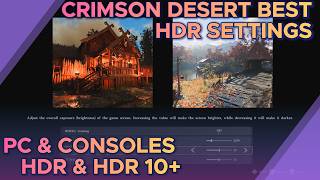 Crimson Desert Best Hdr Settings For Pc U0026 Consoles