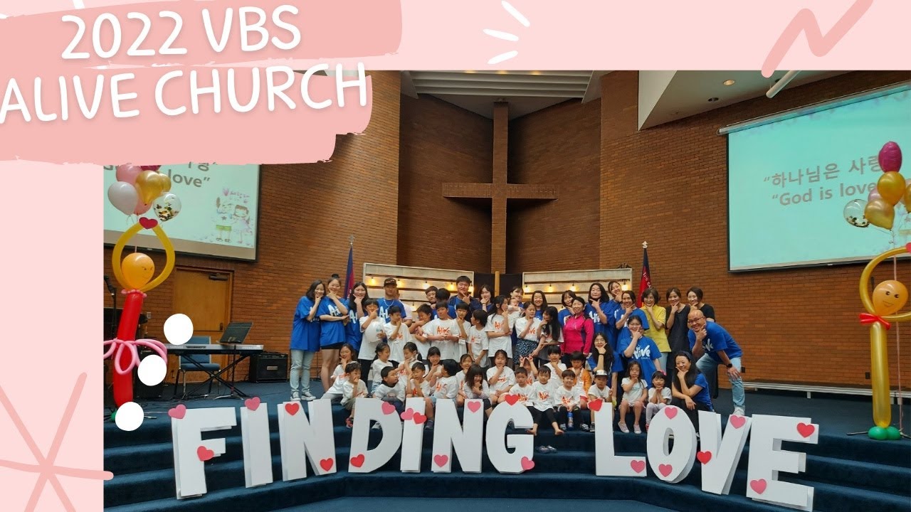 2022 VBS Alive Church: "Finding Love"