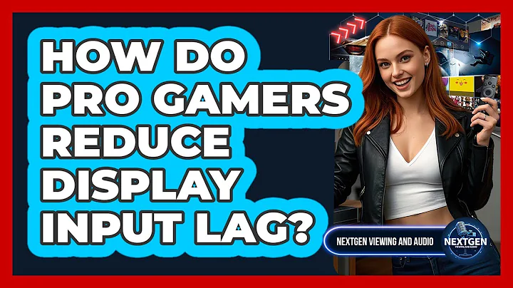 How Do Pro Gamers Reduce Display Input Lag? - NextGen Viewing and Audio