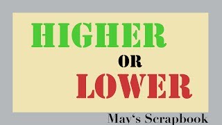 Higher or Lower ft. Mandi | May's Scrapbook