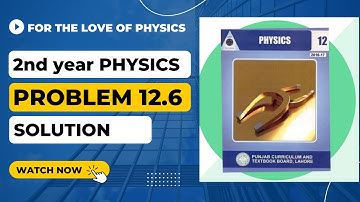 PROBLEM 12.6 ELECTROSTATICS  chap 12 2nd year fsc part2 problem solution PUNJAB,FEDERAL BOARD