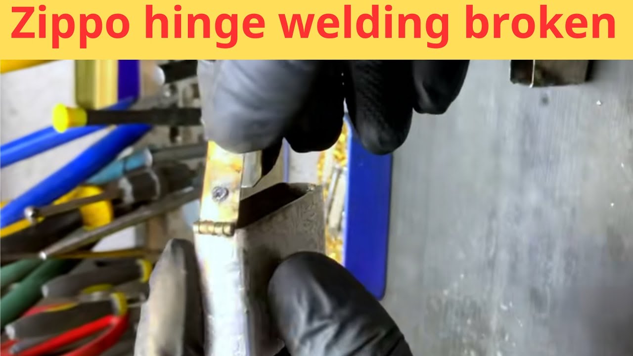 Zippo hinge welding broken