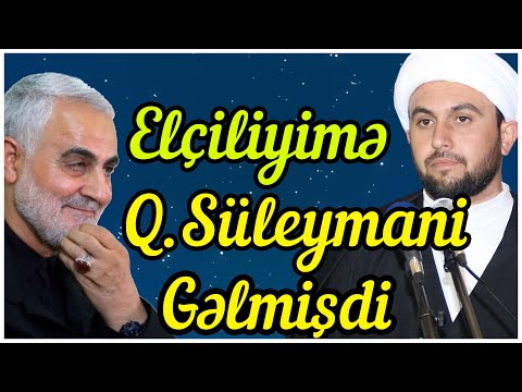 Elçiliyimə Qasim Süleymani Gəlmişdi-Bir Şəhid oğlunun əhvalatı- Kərbəlayi Qurban (YENİ)
