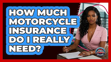 How Much Motorcycle Insurance Do I Really Need? - Auto Coverage Explained