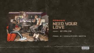 R2Bees - Need Your Love (feat. Gyakie) [Audio slide]