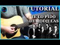 Cómo tocar TE LO PIDO DE RODILLAS en guitarra - Los Iracundos | TUTORIALES DE GUITARRA T5.