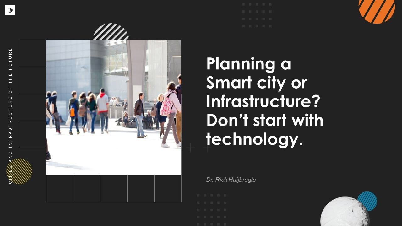 Planning a Smart city or Infrastructure? Don’t start with technology.