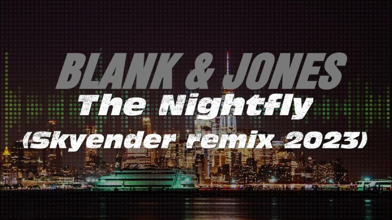 BLANK & JONES - The Nightfly (Skyender remix 2023) @blankandjonesvideos ...