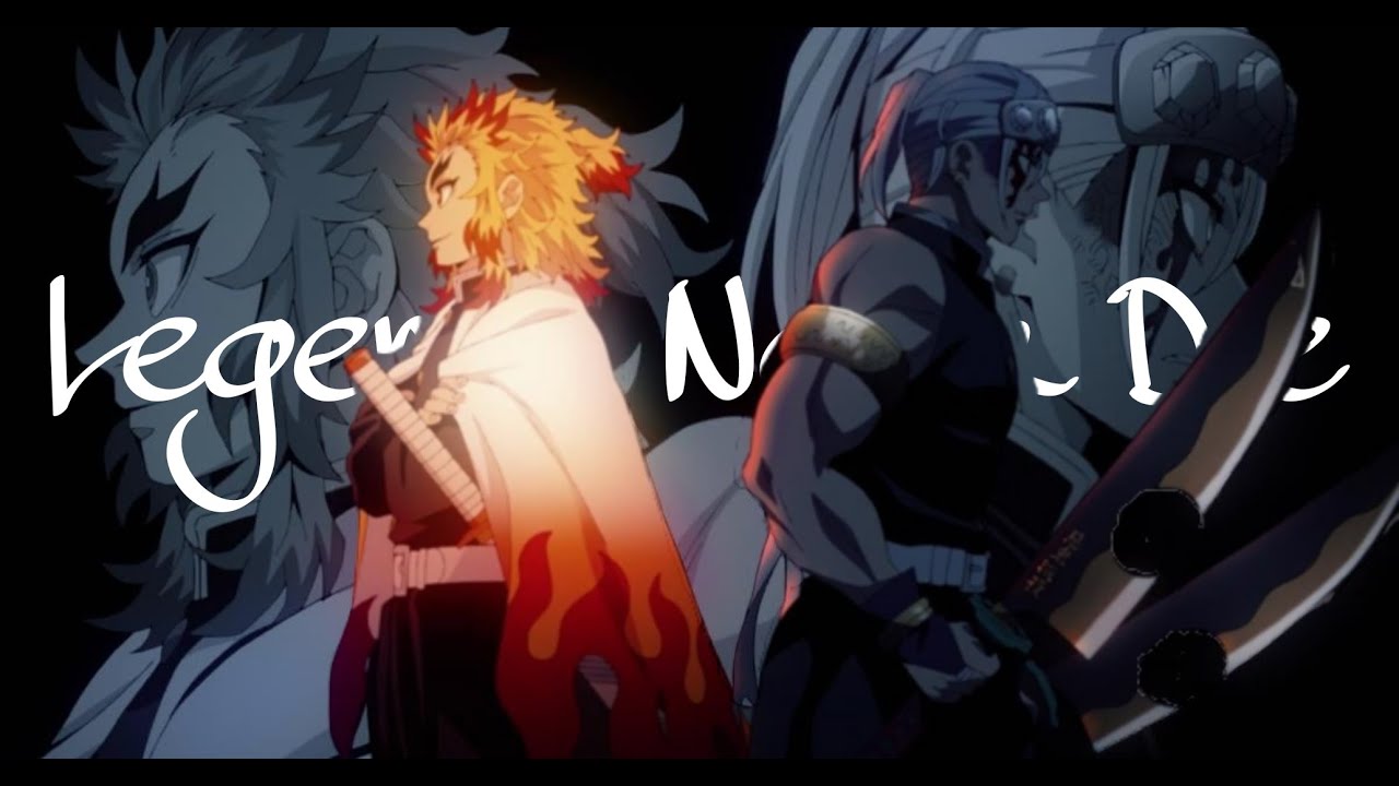 「 AMV 」Kyojuro Rengoku and Tengen Uzui- Legends Never Die (ft. Against The Current)