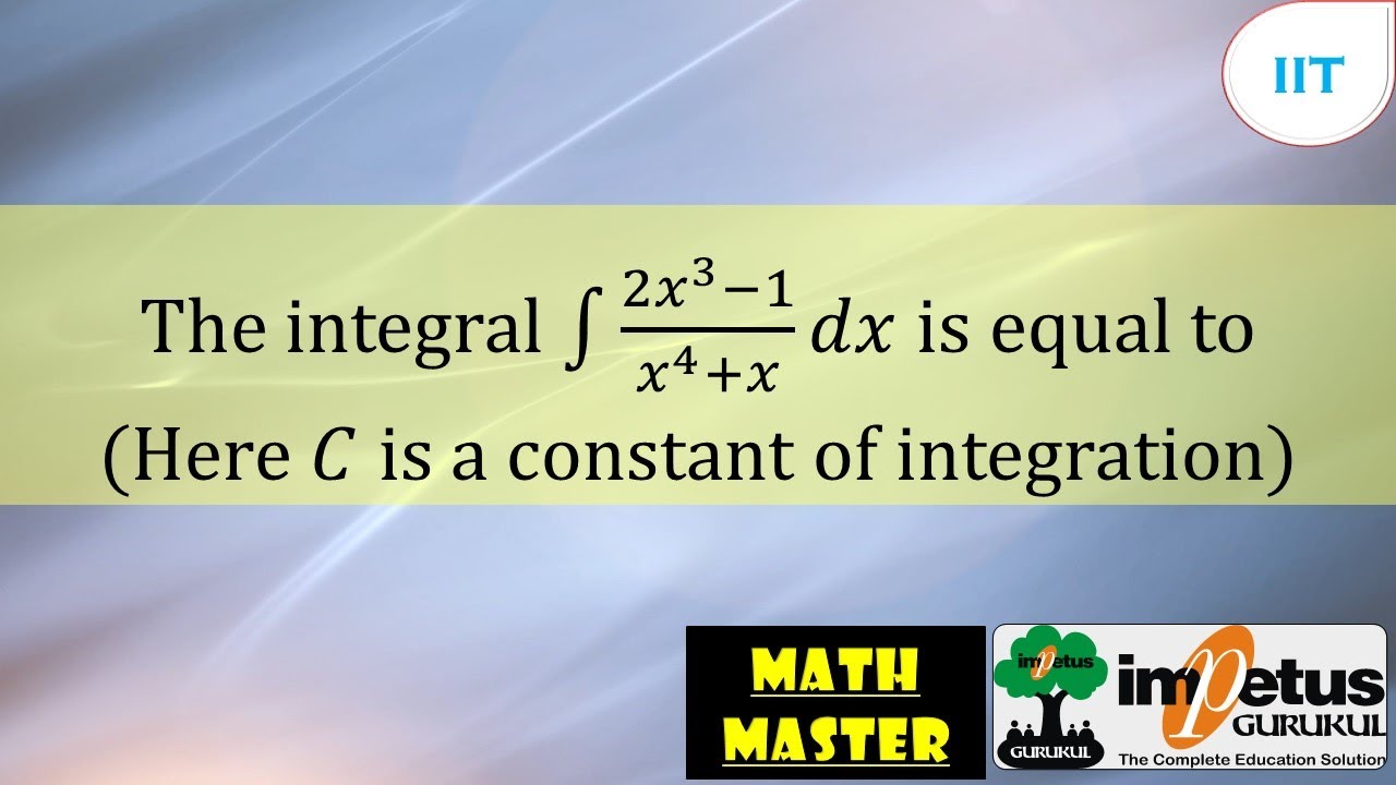 The Integral 2x 3 1 x 4 x Dx Is Equal To Here C Is A Constant Of The Integral 2x 3 1 x 4 x Dx Is Equal To Here C Is A Constant Of