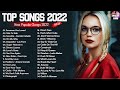 Top Song 2022 - Ed Sheeran, Adele, Maroon 5, Bilie Eilish, Taylor Swift, Sam Smith....