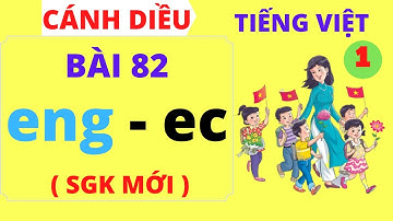 Tiếng việt lớp 1 - Bài 82 - eng - ec - Sách cánh diều