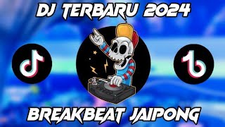 DJ TERBARU 2024 FULL BASS BREAKBEAT JAIPONG