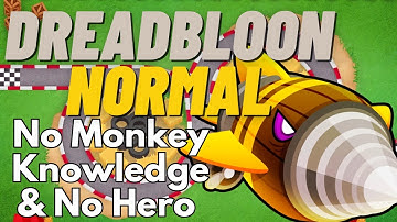 Dreadbloon Normal Tutorial | No Monkey Knowledge & No Hero | BTD6 KartsNDarts