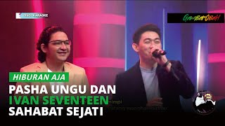 Pasha Ungu \u0026 Ifan Seventeen - Sahabat Sejati | HIBURAN AJA